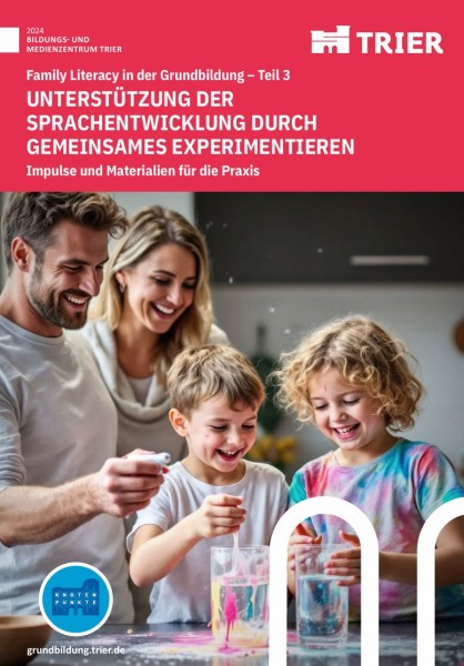 Family Literacy in der Grundbildung Teil 3: Unterstützung der Sprachentwicklung durch gemeinsames Ex